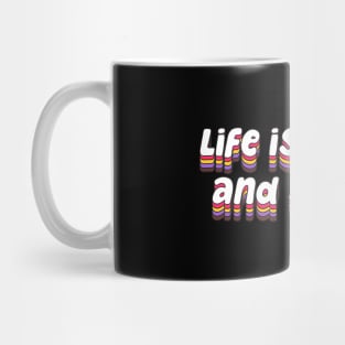 life is short and so am i Mug